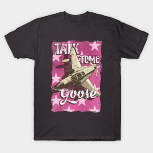 Talk to me goose T-Shirt